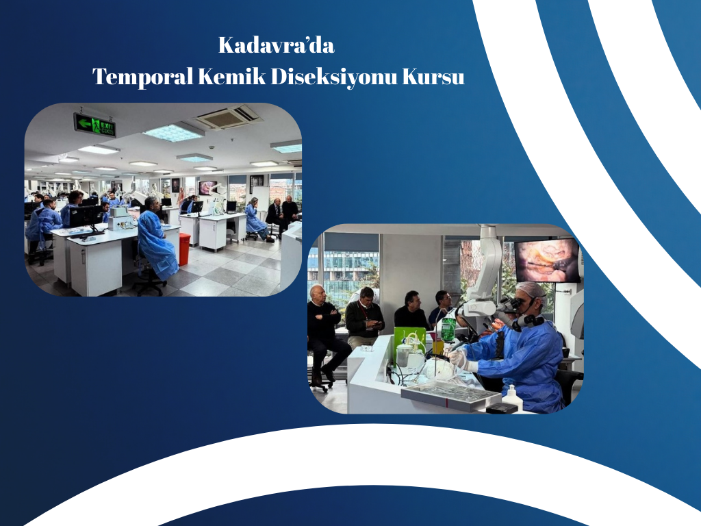 "Kadavra’da Temporal Kemik Diseksiyonu Kursu"